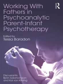 Working With Fathers in Psychoanalytic Parent-Infant Psychotherapy