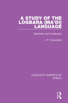 A Study of the Logbara (Ma'di) Language : Grammar and Vocabulary