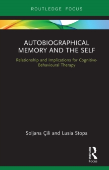 Autobiographical Memory and the Self : Relationship and Implications for Cognitive-Behavioural Therapy