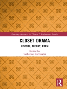 Closet Drama : History, Theory, Form