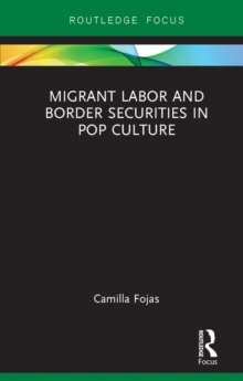 Migrant Labor and Border Securities in Pop Culture