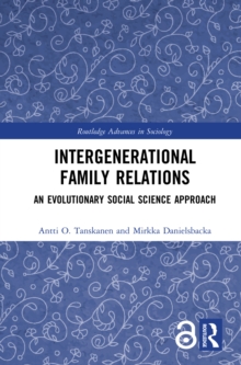 Intergenerational Family Relations : An Evolutionary Social Science Approach