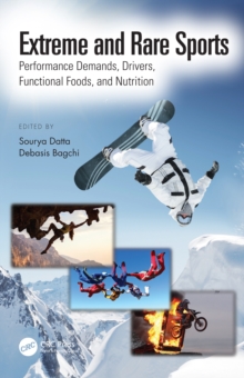 Extreme and Rare Sports: Performance Demands, Drivers, Functional Foods, and Nutrition