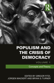 Populism and the Crisis of Democracy : Volume 1: Concepts and Theory