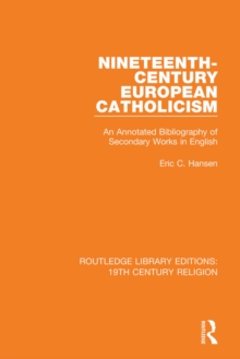 Nineteenth-Century European Catholicism : An Annotated Bibliography of Secondary Works in English