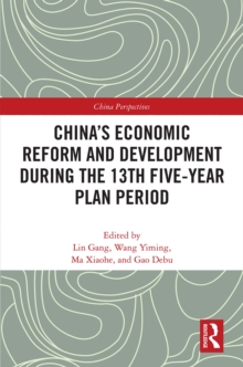 Chinas Economic Reform and Development during the 13th Five-Year Plan Period