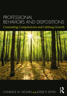 Professional Behaviors and Dispositions : Counseling Competencies and Lifelong Growth