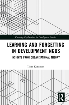 Learning and Forgetting in Development NGOs : Insights from Organisational Theory