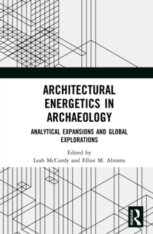 Architectural Energetics in Archaeology : Analytical Expansions and Global Explorations