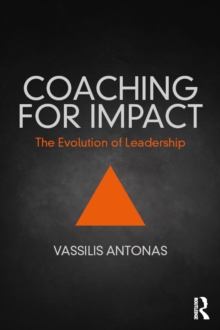 Coaching for Impact : The Evolution of Leadership