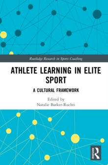 Athlete Learning in Elite Sport : A Cultural Framework