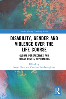 Disability, Gender and Violence over the Life Course : Global Perspectives and Human Rights Approaches