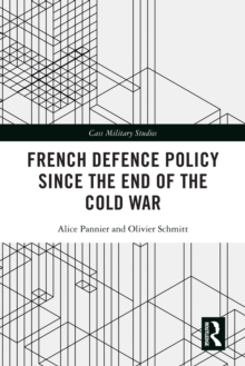 French Defence Policy Since the End of the Cold War