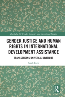 Gender Justice and Human Rights in International Development Assistance : Transcending Universal Divisions, EPUB eBook Gender Justice and Human Rights in International Development Assistance : Transcending Universal Divisions, EPUB eBook