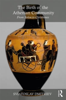 The Birth of the Athenian Community : From Solon to Cleisthenes