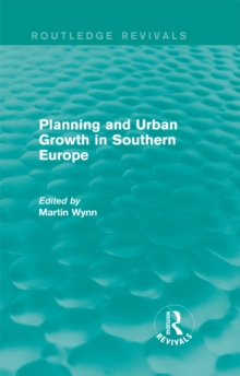 Routledge Revivals: Planning and Urban Growth in Southern Europe (1984)