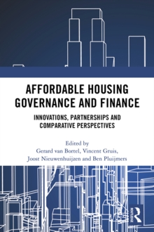 Affordable Housing Governance and Finance : Innovations, partnerships and comparative perspectives