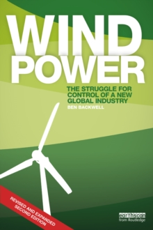 Wind Power : The Struggle for Control of a New Global Industry