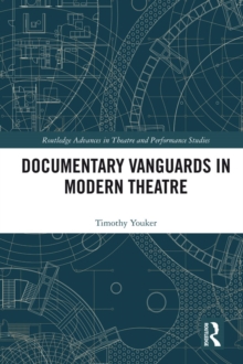 Documentary Vanguards in Modern Theatre