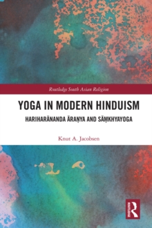 Yoga in Modern Hinduism : Hariharananda Aranya and Samkhyayoga