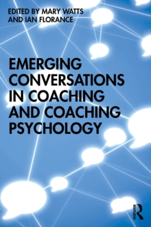 Emerging Conversations in Coaching and Coaching Psychology