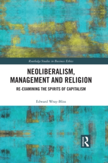 Neoliberalism, Management and Religion : Re-examining the Spirits of Capitalism