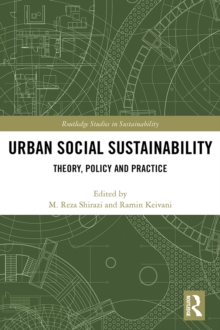 Urban Social Sustainability : Theory, Policy and Practice