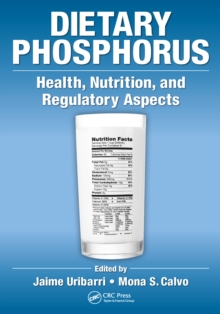 Dietary Phosphorus : Health, Nutrition, and Regulatory Aspects