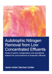 Autotrophic Nitrogen Removal from Low Concentrated Effluents : Study of System Configurations and Operational Features for Post-treatment of Anaerobic Effluents