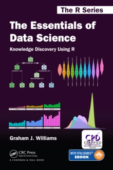 The Essentials of Data Science: Knowledge Discovery Using R