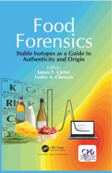 Food Forensics : Stable Isotopes as a Guide to Authenticity and Origin