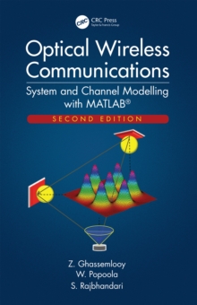 Optical Wireless Communications : System and Channel Modelling with MATLAB(R), Second Edition