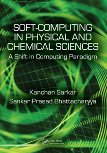 Soft Computing in Chemical and Physical Sciences : A Shift in Computing Paradigm