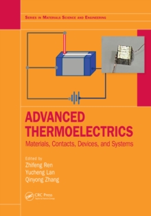 Advanced Thermoelectrics : Materials, Contacts, Devices, and Systems