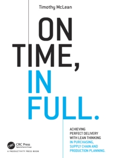 On Time, In Full : Achieving Perfect Delivery with Lean Thinking in Purchasing, Supply Chain, and Production Planning