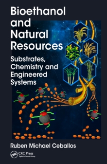 Bioethanol and Natural Resources : Substrates, Chemistry and Engineered Systems