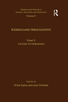 Volume 19, Tome V: Kierkegaard Bibliography : Latvian to Ukrainian