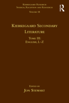 Volume 18, Tome III: Kierkegaard Secondary Literature : English L-Z