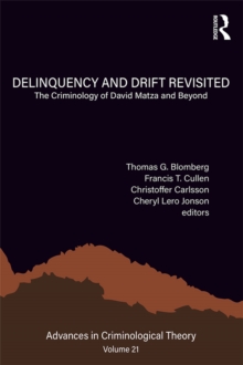 Delinquency and Drift Revisited, Volume 21 : The Criminology of David Matza and Beyond