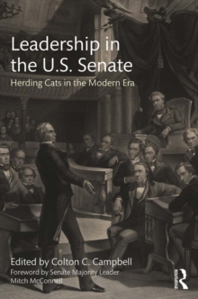 Leadership in the U.S. Senate : Herding Cats in the Modern Era