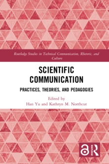 Scientific Communication : Practices, Theories, and Pedagogies