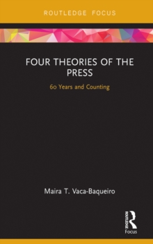 Four Theories of the Press : 60 Years and Counting