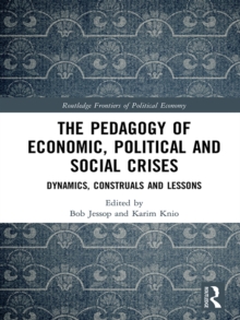 The Pedagogy of Economic, Political and Social Crises : Dynamics, Construals and Lessons