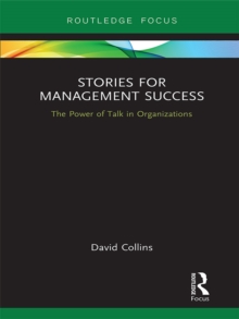 Stories for Management Success : The Power of Talk in Organizations