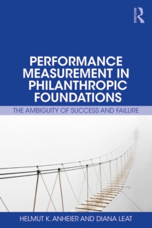 Performance Measurement in Philanthropic Foundations : The Ambiguity of Success and Failure