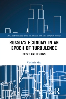 Russia's Economy in an Epoch of Turbulence : Crises and Lessons