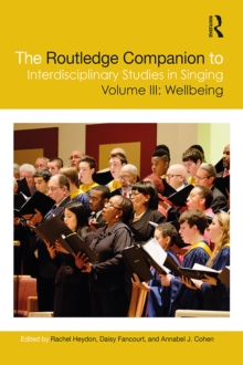 The Routledge Companion to Interdisciplinary Studies in Singing, Volume III: Wellbeing