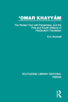 'Omar Khayyam : The Persian Text with Paraphrase, and the First and Fourth Editions of Fitzgerald's Translation