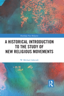 A Historical Introduction to the Study of New Religious Movements