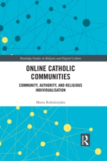 Online Catholic Communities : Community, Authority, and Religious Individualization